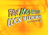 Raw Monster Cock Riders Vol.1